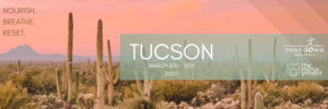Root Down Yoga Tucson Retreat March 2023